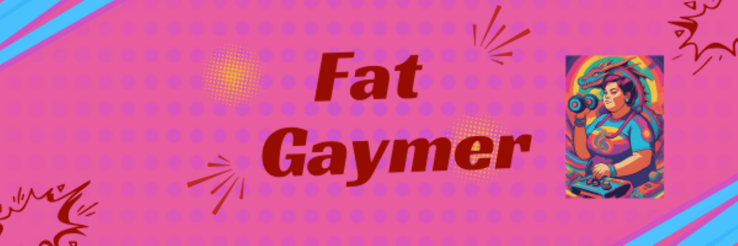 Fat Gaymer